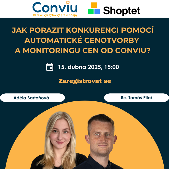 Pozvánka na webinář Conviu a Shoptet o automatické cenotvorbě a monitoringu cen 15. dubna 2025 s lektory Adélou Bartoňovou a Tomášem Pilařem.